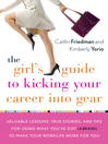 Cover image for The Girl's Guide to Kicking Your Career Into Gear